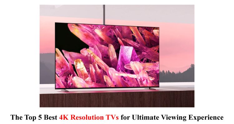 4K Resolution TVs