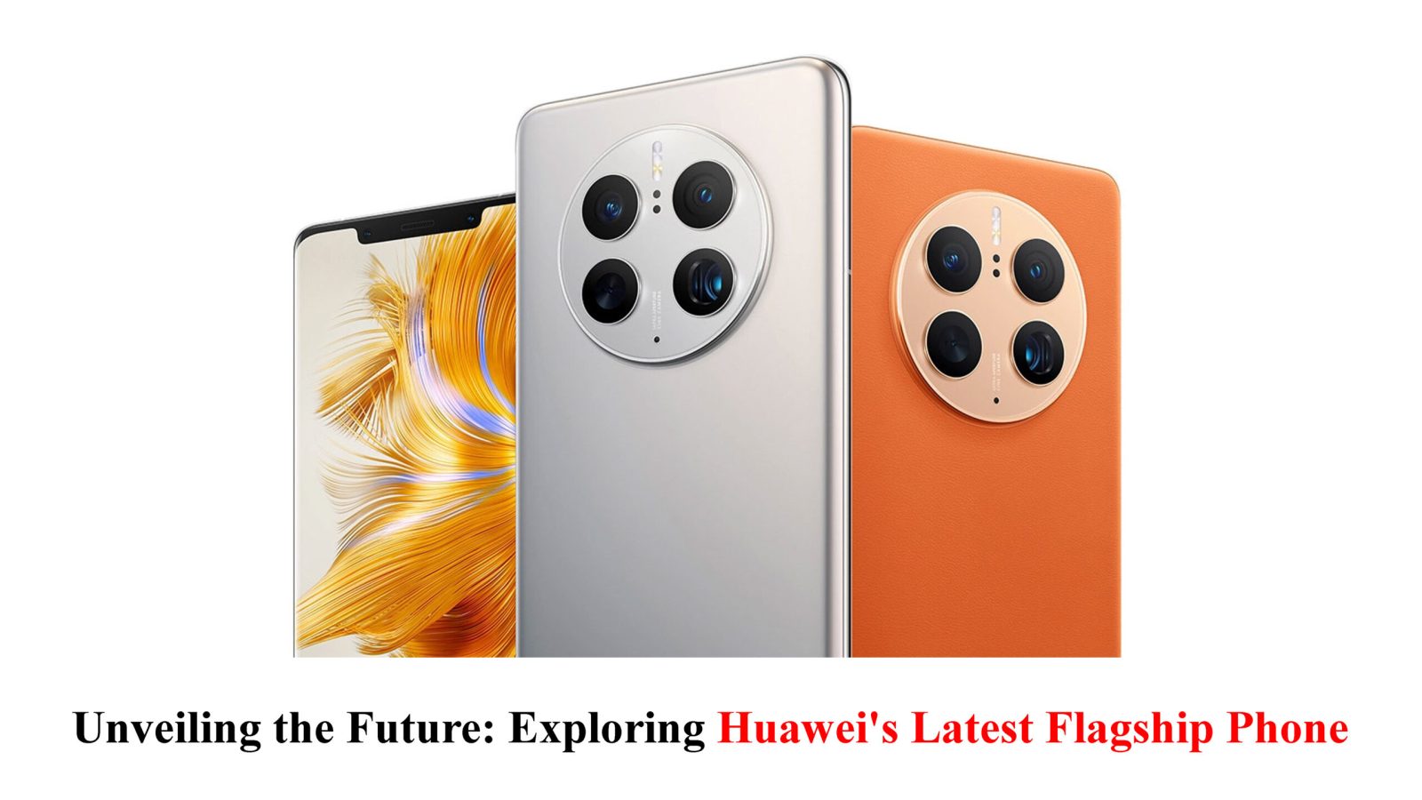 Huawei's Latest Flagship Phone