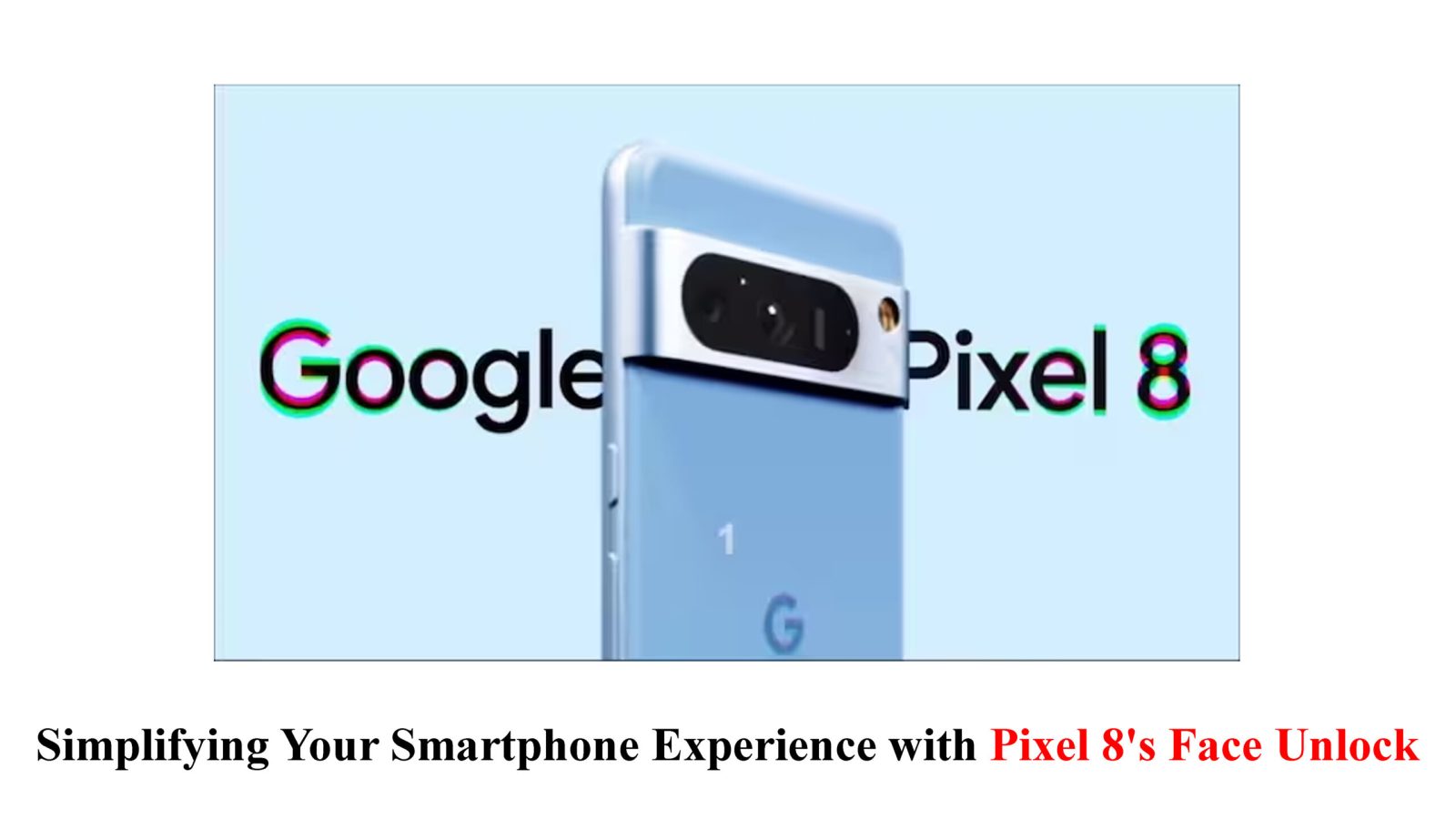 Pixel 8 Face Unlock