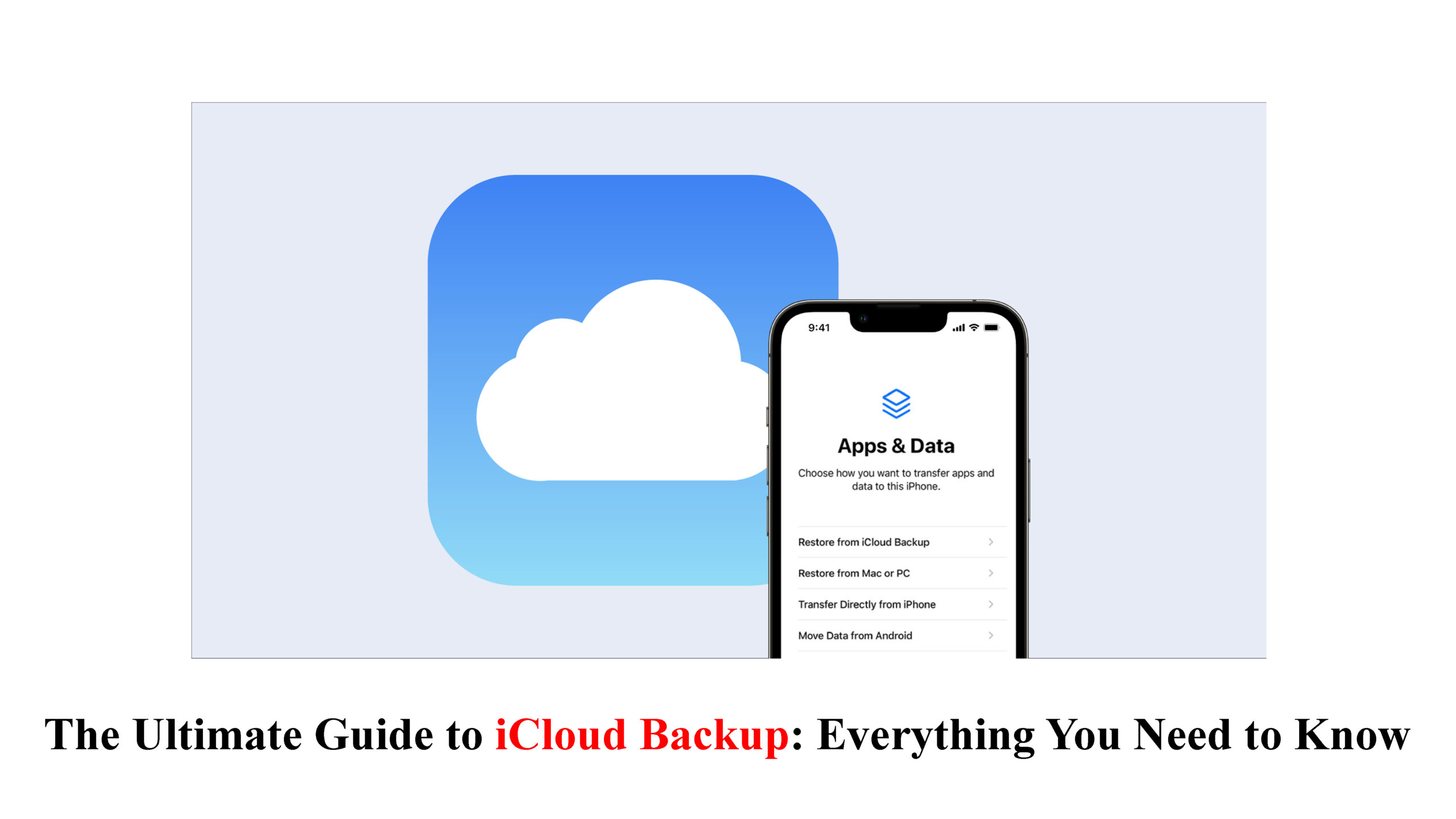 The Ultimate Guide to iCloud Backup: Everything You Need to Know