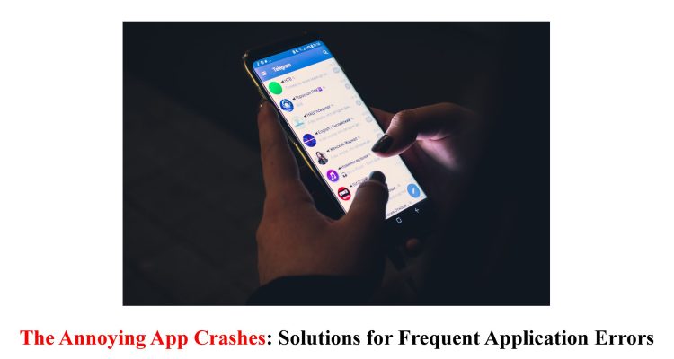 The Annoying App Crashes