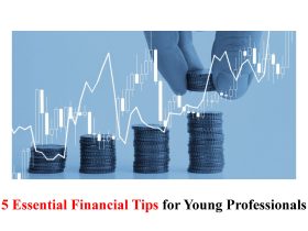 5 Essential Financial Tips for Young Professionals