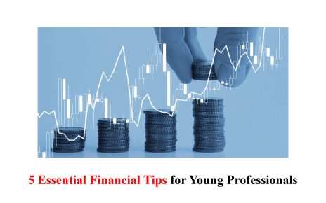 5 Essential Financial Tips for Young Professionals