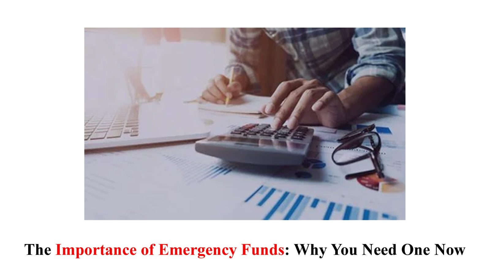 The Importance of Emergency Funds: Why You Need One Now