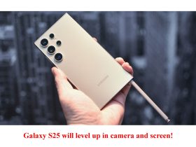 Galaxy S25 will level up in camera and screen!