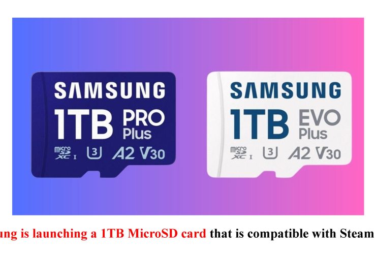 Samsung is launching a 1TB MicroSD card that is compatible with Steam Deck!