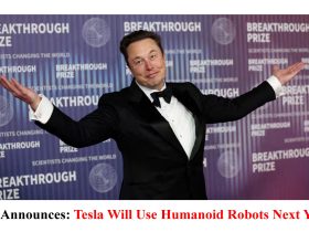 Musk Announces: Tesla Will Use Humanoid Robots Next Year